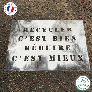 Pochoir "Recycler c'est bien, Réduire c'est mieux"